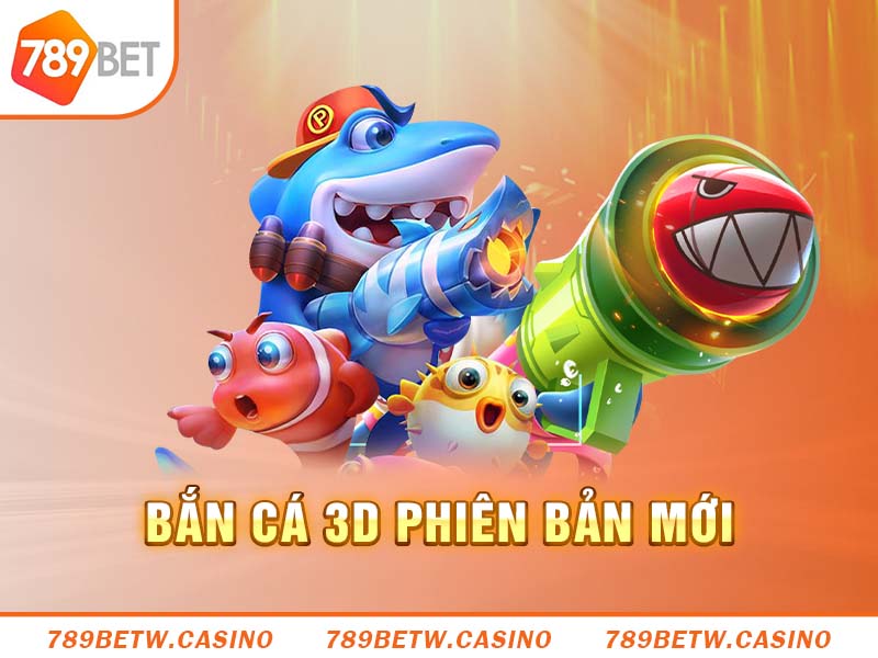 Game bắn cá 3D thực tế ảo của 789bet