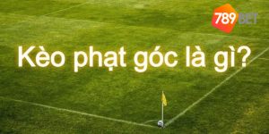 Kèo phạt góc là gì?