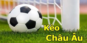 Kèo châu Âu là hình thức cược dự đoán kết quả trận đấu